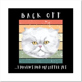 Back off...I haven't had my coffee yet. Posters and Art